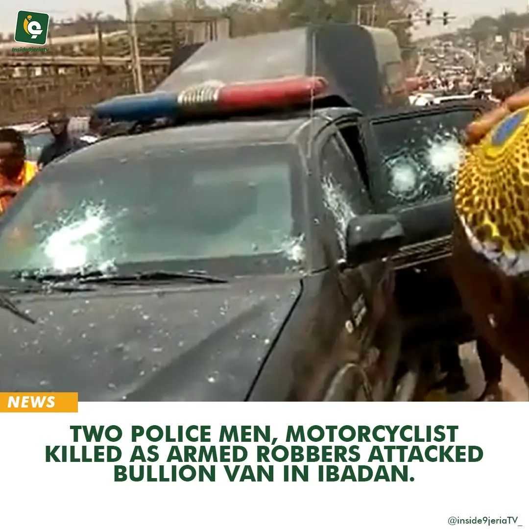Two Police Men, Motorcyclist Killed As Armed Robbers Attacked Bullion ...